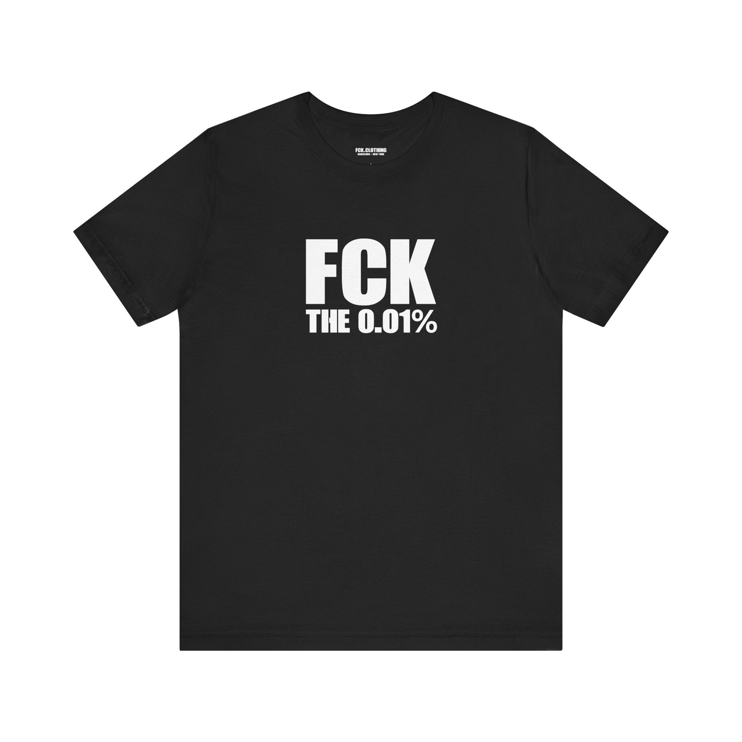 FCK The 0.01% - Lightweight T-Shirt - Unisex