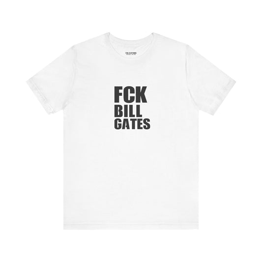 FCK Bill Gates - Lightweight T-Shirt - Unisex