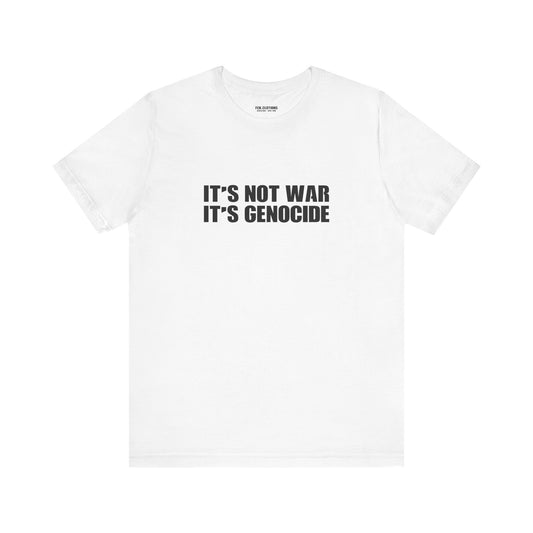 It's not War, It's Genocide - Lightweight T-Shirt - Unisex