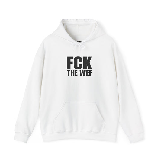 FCK The WEF- Heavy Blend Hoodie - Unisex
