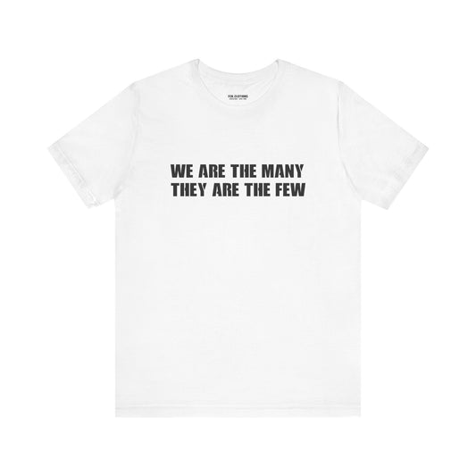 We Are The Many, They Are The Few - Lightweight T-Shirt - Unisex